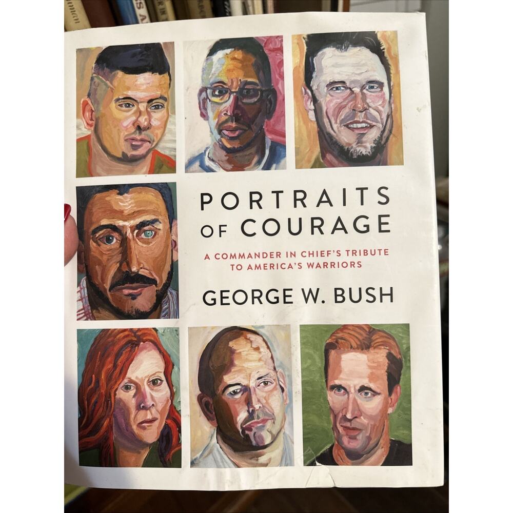 Portraits of Courage : A Commander in Chief's‎ Tribute to America's Warriors...